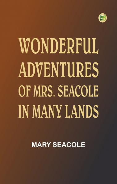 Wonderful Adventures of Mrs. Seacole in Many Lands