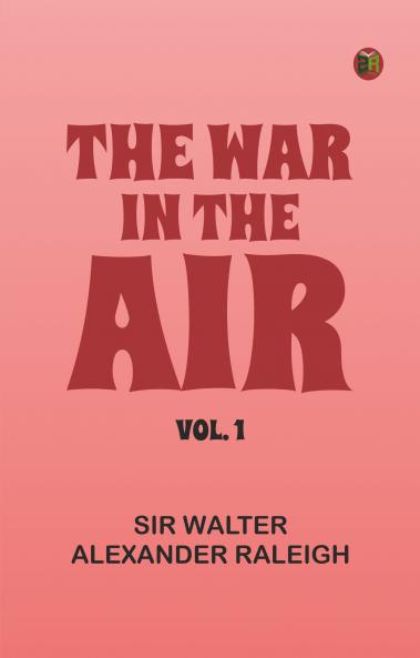 The War in the Air; Vol. 1