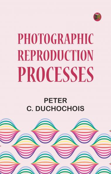 Photographic Reproduction Processes