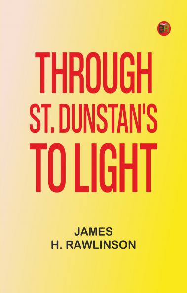 Through St. Dunstan's to Light