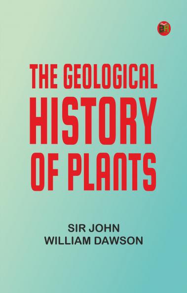 The Geological History of Plants