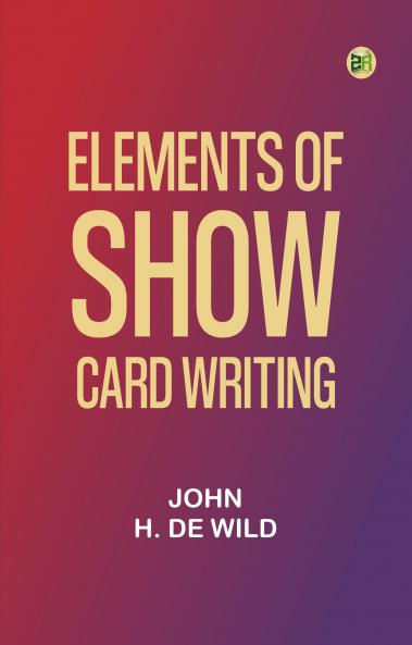 Elements of show card writing