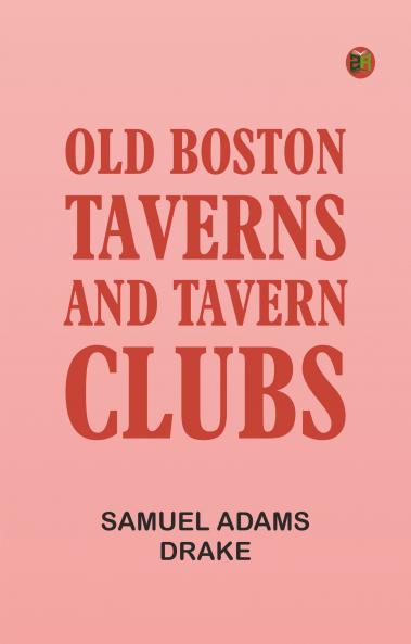 Old Boston Taverns and Tavern Clubs