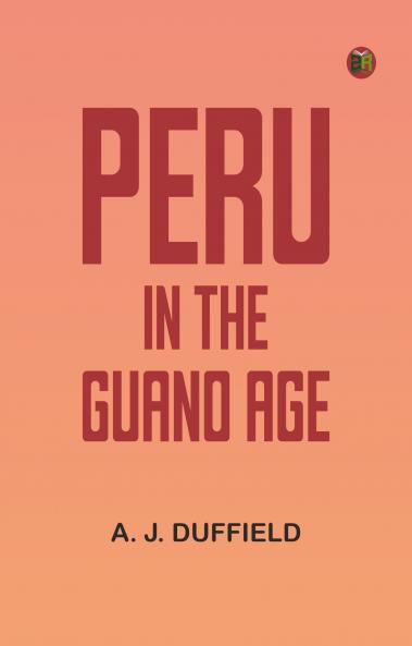 Peru in the Guano Age