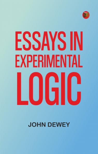 Essays in Experimental Logic