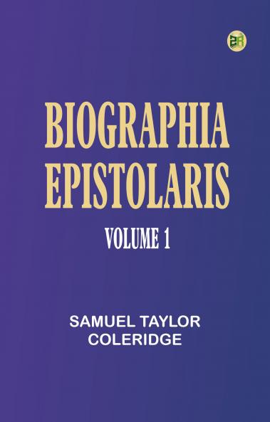 Biographia Epistolaris Volume 1