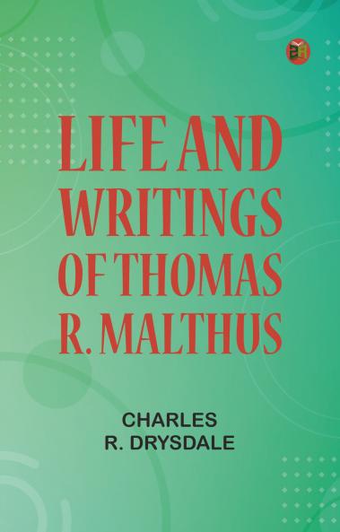 Life and Writings of Thomas R. Malthus