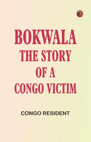 Bokwala: The Story of a Congo Victim