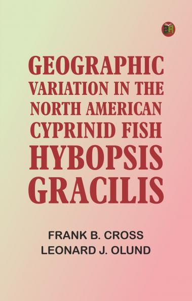 Geographic Variation in the North American Cyprinid Fish Hybopsis gracilis