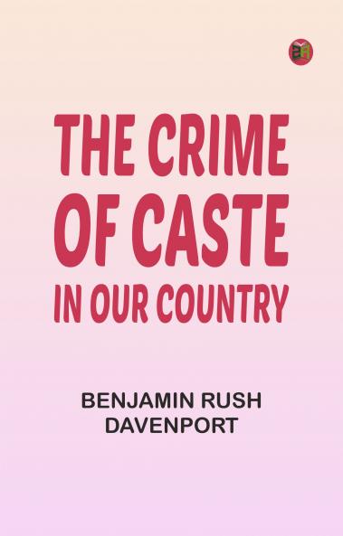The Crime of Caste in Our Country