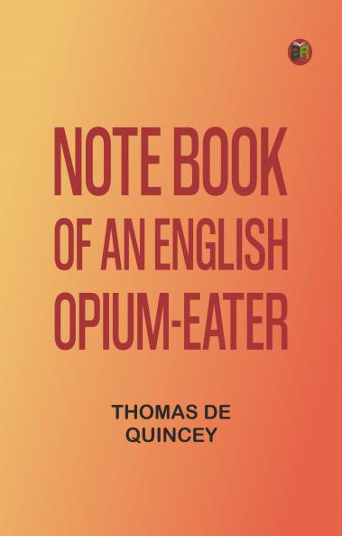 Note Book of an English Opium-Eater