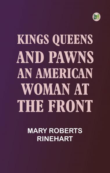 Kings Queens and Pawns: An American Woman at the Front