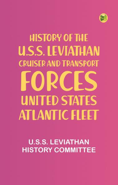 History of the U.S.S. Leviathan cruiser and transport forces United States Atlantic fleet