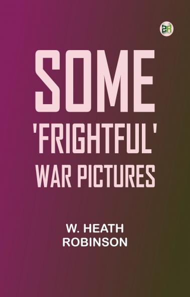 Some 'Frightful' War Pictures