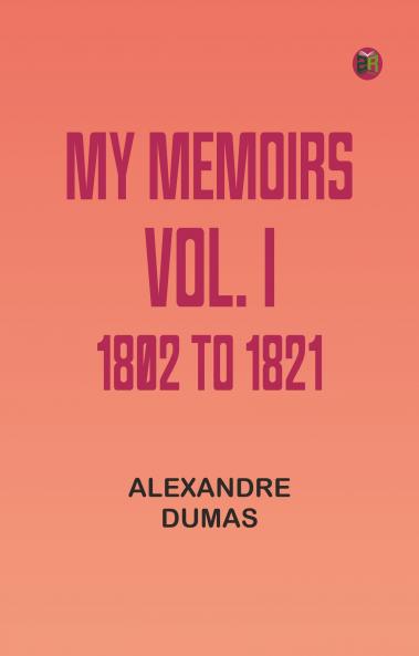 My Memoirs Vol. I 1802 to 1821