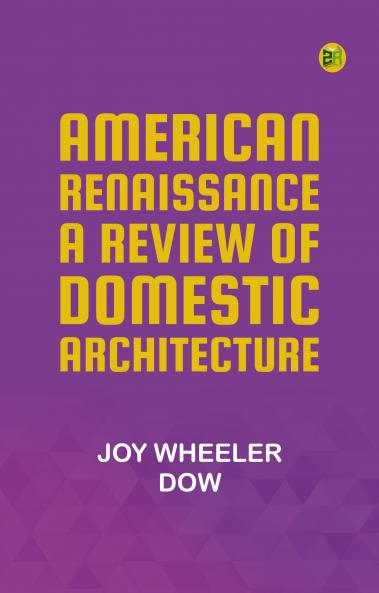 American renaissance; a review of domestic architecture