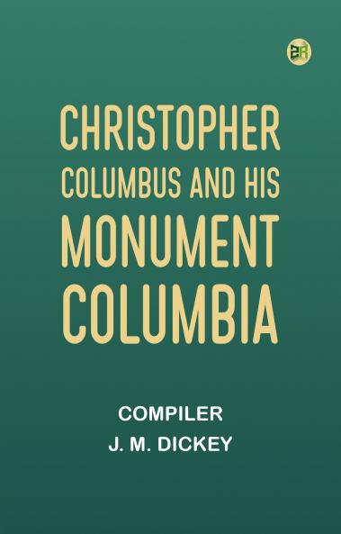 Christopher Columbus and His Monument Columbia