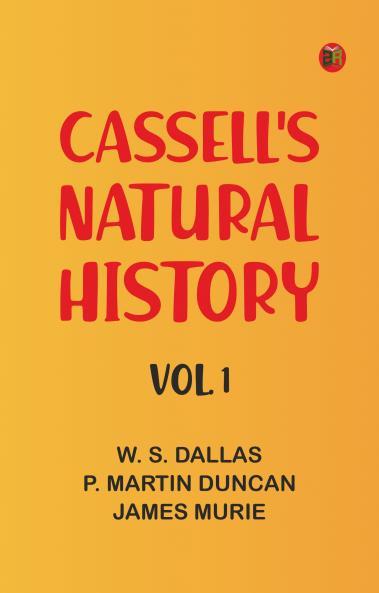 Cassell's Natural History Vol. 1