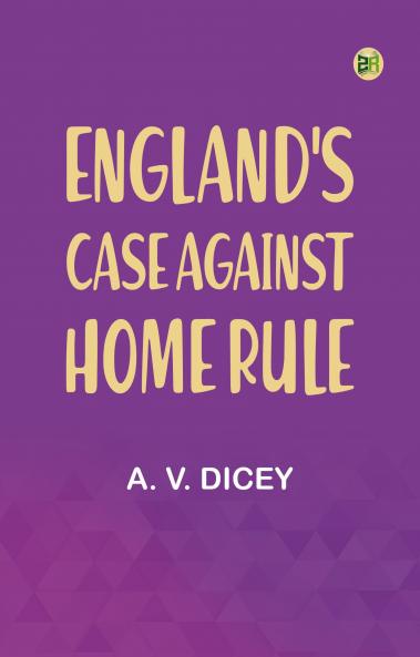 England's Case Against Home Rule