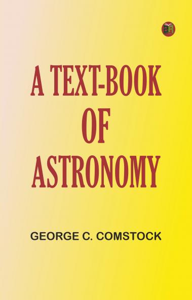 A Text-Book of Astronomy