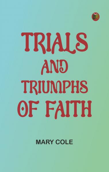 Trials and Triumphs of Faith