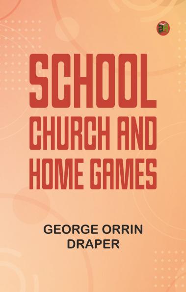 School Church and Home Games