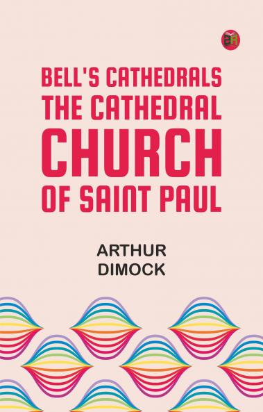 Bell's Cathedrals: The Cathedral Church of Saint Paul