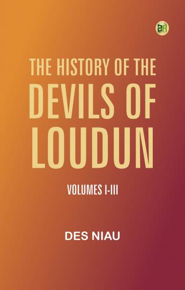 The History of the Devils of Loudun Volumes I-III
