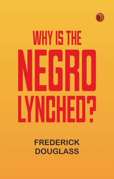Why is the Negro Lynched?