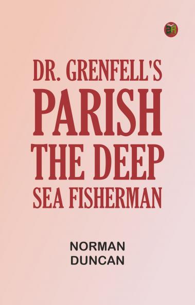 Dr. Grenfell's Parish: The Deep Sea Fisherman