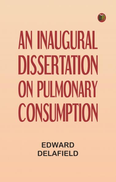 An inaugural dissertation on pulmonary consumption