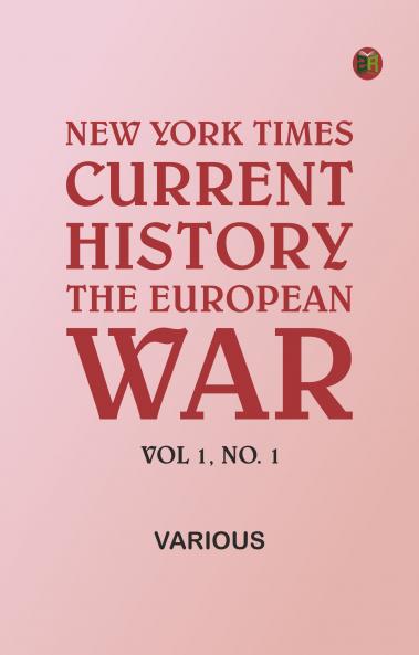 New York Times Current History: The European War Vol 1 No. 1