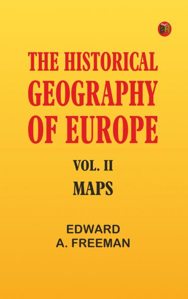 The Historical Geography of Europe Vol. II Maps
