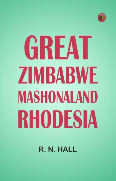Great Zimbabwe Mashonaland Rhodesia