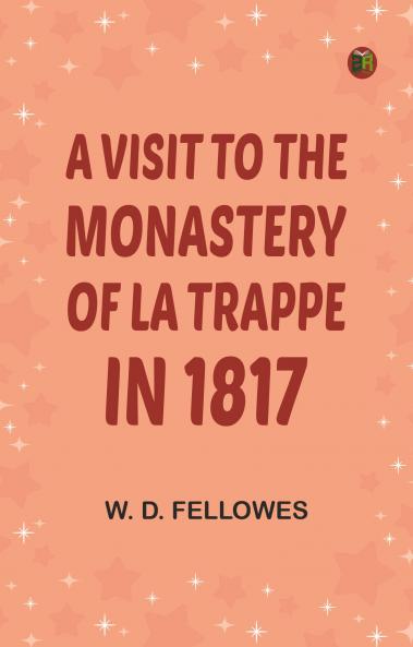A Visit to the Monastery of La Trappe in 1817