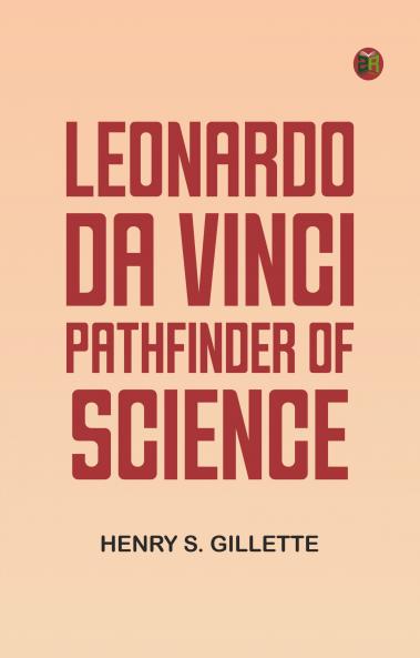 Leonardo da Vinci Pathfinder of Science