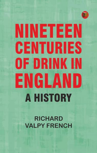 Nineteen Centuries of Drink in England: A History