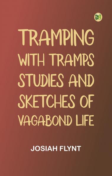 Tramping with Tramps: Studies and Sketches of Vagabond Life