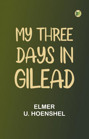 My Three Days in Gilead