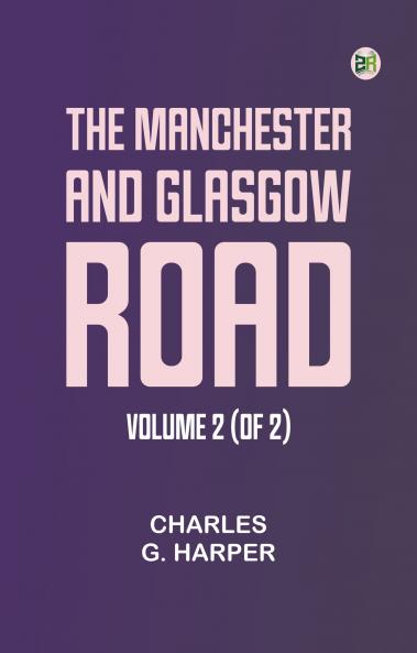 The Manchester and Glasgow Road Volume 2 (of 2)