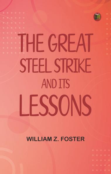 The Great Steel Strike and its Lessons