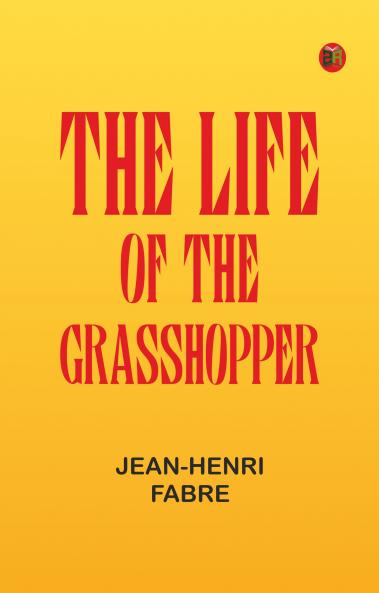 The Life of the Grasshopper