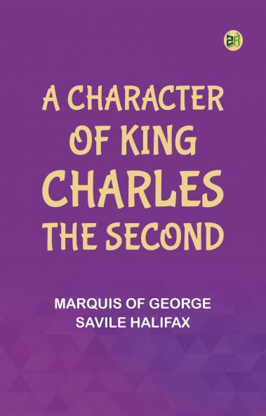 A Character of King Charles the Second