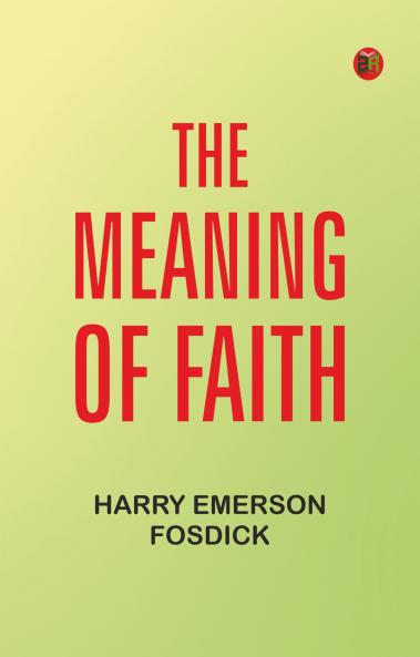 The Meaning of Faith
