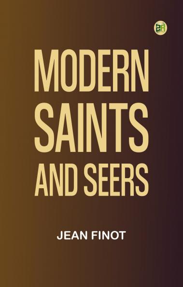 Modern Saints and Seers