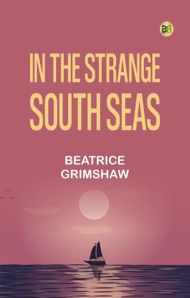 In the Strange South Seas
