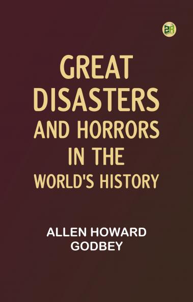 Great Disasters and Horrors in the World's History