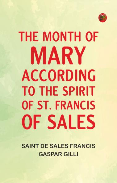 The Month of Mary According to the Spirit of St. Francis of Sales
