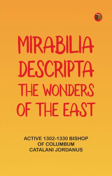 Mirabilia descripta: The wonders of the East