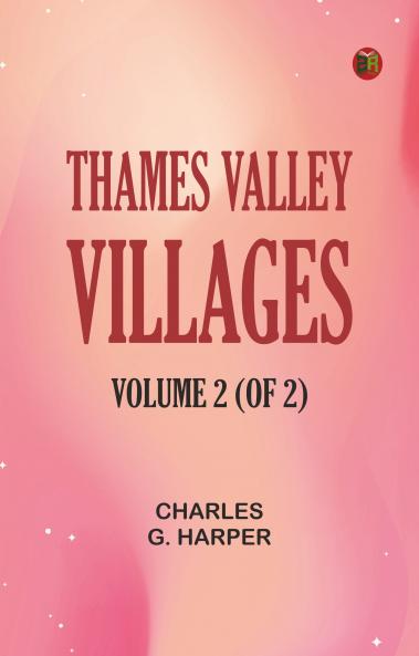 Thames Valley Villages Volume 2 (of 2)